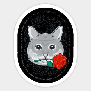 Sorry Boys My Cat Is My Valentine - Cat Rose Sticker